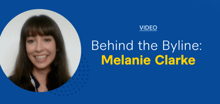 Behind the Byline: Melanie Clarke
