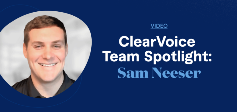 ClearVoice Team Spotlight: Sam Neeser